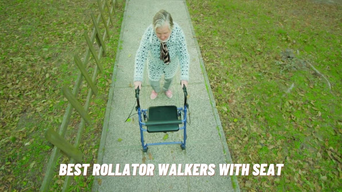 Best Rollator Walkers with Seat