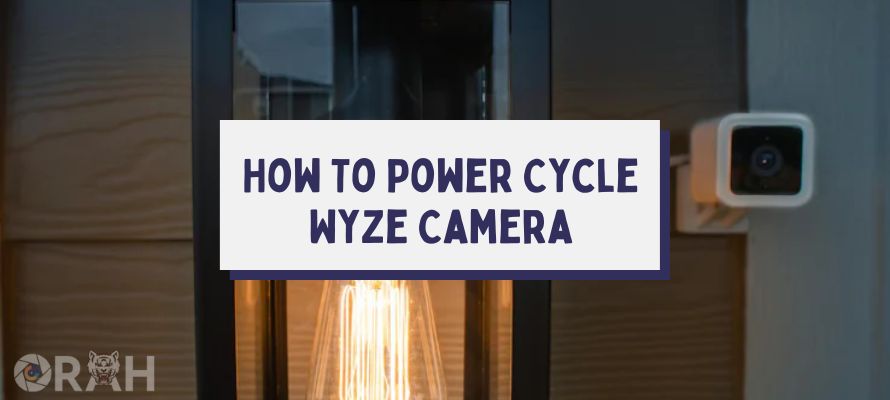 How to Power Cycle Wyze Camera
